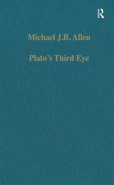 portada Plato’S Third Eye: Studies in Marsilio Ficino’S Metaphysics and its Sources (Variorum Collected Studies) (en Inglés)