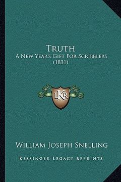 portada truth: a new year's gift for scribblers (1831) (en Inglés)