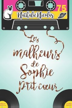 portada Les malheurs de Sophie P'tit coeur (en Francés)