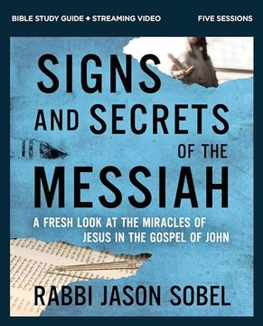 portada Signs and Secrets of the Messiah Bible Study Guide Plus Streaming Video: A Fresh Look at the Miracles of Jesus in the Gospel of John (en Inglés)