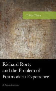 portada Richard Rorty and the Problem of Postmodern Experience: A Reconstruction (en Inglés)