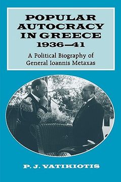 portada popular autocracy in greece, 1936-41: a political biography of general ioannis metaxas (en Inglés)