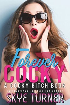 portada Forever Cocky: A Cocky Bitch Book (en Inglés)