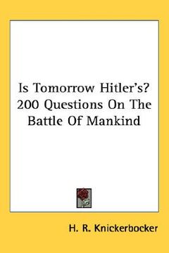 portada is tomorrow hitler's? 200 questions on the battle of mankind (en Inglés)