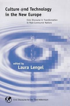 portada culture and technology in the new europe: civic discourse in transformation in post-communist nations (en Inglés)