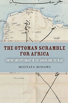 portada The Ottoman Scramble for Africa: Empire and Diplomacy in the Sahara and the Hijaz (in English)