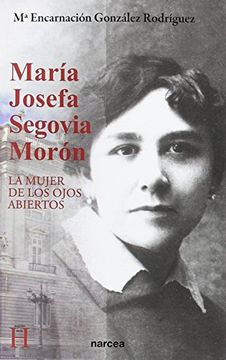 portada María Josefa Segovia Morón: La Mujer de los Ojos Abiertos (in Spanish)