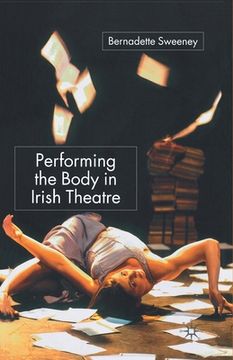 portada Performing the Body in Irish Theatre (en Inglés)