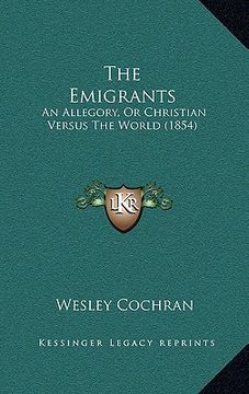 portada the emigrants: an allegory, or christian versus the world (1854) (en Inglés)