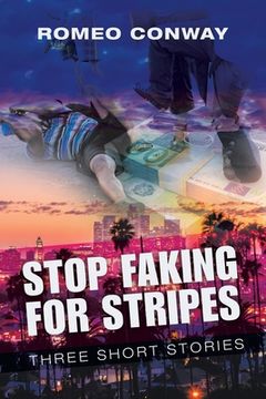 portada Stop Faking for Stripes: Three Short Stories