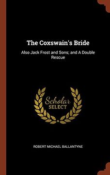 portada The Coxswain's Bride: Also Jack Frost and Sons; and A Double Rescue