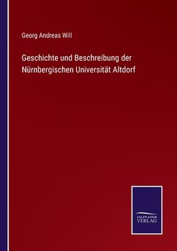 portada Geschichte und Beschreibung der Nürnbergischen Universität Altdorf (in German)