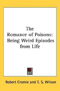 portada the romance of poisons: being weird episodes from life (en Inglés)