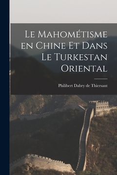 portada Le Mahométisme en Chine et Dans le Turkestan Oriental (in French)