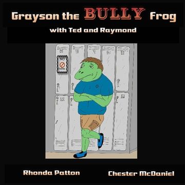 portada Grayson the BULLY Frog with Ted and Raymond