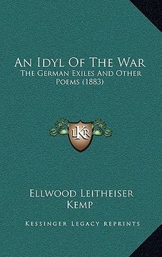 portada an idyl of the war: the german exiles and other poems (1883) (en Inglés)