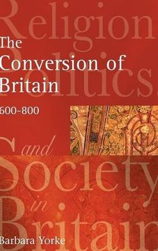 portada The Conversion of Britain: Religion, Politics and Society in Britain, 600-800