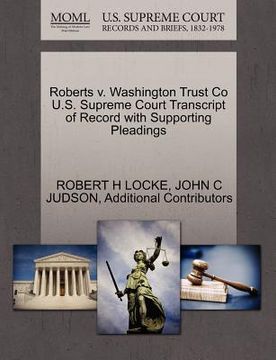portada roberts v. washington trust co u.s. supreme court transcript of record with supporting pleadings