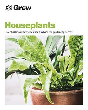 portada Grow Houseplants: Essential Know-How and Expert Advice for Gardening Success (en Inglés)