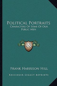 portada political portraits: characters of some of our public men (en Inglés)