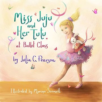 portada Miss Juju and her Tutu at Ballet Class - Dance Books for Toddlers Ages 3-7, be Inspired to Pursue Your Dreams as you Follow the Steps of a Little Ballerina - Ballerina Books for Little Girls (en Inglés)