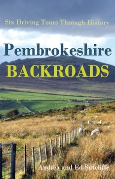 portada Pembrokeshire Backroads: Six Driving Tours Through History (en Inglés)