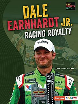 portada Dale Earnhardt Jr. Racing Royalty (Epic Sports Bios (Lerner ™ Sports)) (in English)