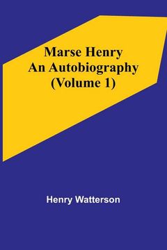 portada Marse Henry: An Autobiography (Volume 1) (en Inglés)