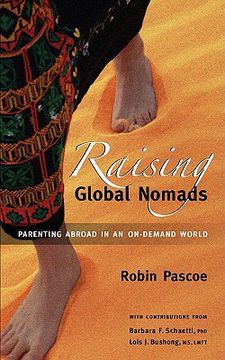 portada raising global nomads: parenting abroad in an on-demand world