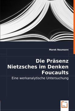 portada Die Präsenz Nietzsches im Denken Foucaults: Eine werkanalytische Untersuchung