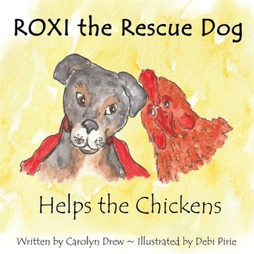 portada ROXI the Rescue Dog - Helps the Chickens: A Cute, Fun Story About Animal Compassion & Kindness for Preschool & Kindergarten Children Ages 2 - 5 