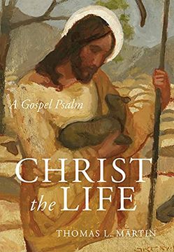 portada Christ the Life: A Gospel Psalm (in English)