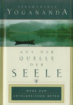 portada Aus der Quelle der Seele: Wege zum erfolgreichen Beten (in German)