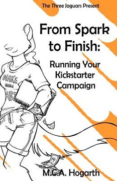 portada from spark to finish: running your kickstarter campaign (en Inglés)