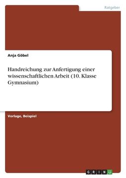 portada Handreichung zur Anfertigung einer wissenschaftlichen Arbeit (10. Klasse Gymnasium) (en Alemán)