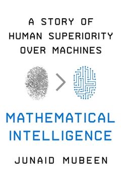 portada Mathematical Intelligence: A Story of Human Superiority Over Machines (en Inglés)