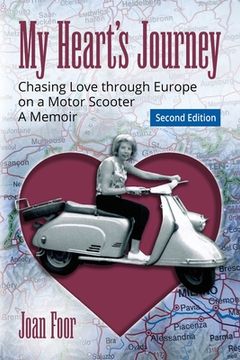 portada My Heart's Journey: Chasing Love through Europe on a Motor Scooter (en Inglés)
