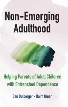 portada Non-Emerging Adulthood: Helping Parents of Adult Children With Entrenched Dependence (en Inglés)