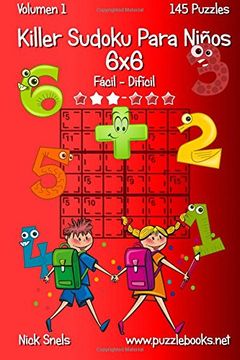 portada Killer Sudoku Para Niños 6x6 - de Fácil a Difícil - Volumen 1 - 145 Puzzles: Volume 1
