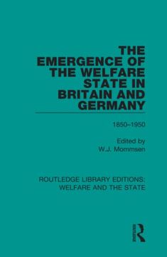 portada The Emergence of the Welfare State in Britain and Germany (Routledge Library Editions: Welfare and the State) (in English)