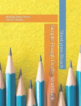 portada Simple Rough Drafts Workbook: Writing Steps Series, 2nd of 3 books (in English)