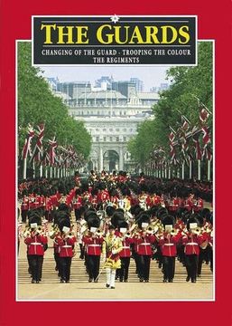portada The Guards: Changing The Guard - Trooping The Colour - The Regiments
