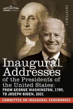 portada Inaugural Addresses of the Presidents of the United States: From George Washington, 1789, to Joseph R. Biden, 2021 (en Inglés)