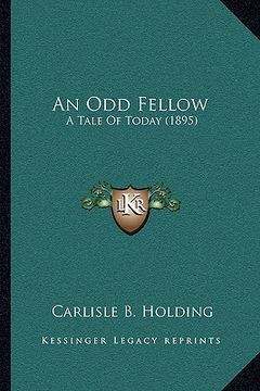 portada an odd fellow: a tale of today (1895) (en Inglés)