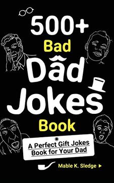 portada 500+ bad dad Jokes Book: A Perfect Gift Jokes Book for Your dad (en Inglés)