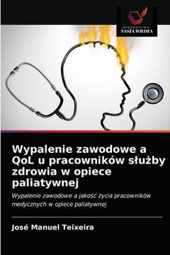 portada Wypalenie zawodowe a QoL u pracowników slużby zdrowia w opiece paliatywnej (en Polaco)