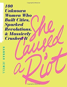 portada She Caused a Riot: 100 Unknown Women Who Built Cities, Sparked Revolutions, and Massively Crushed It (en Inglés)