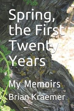 portada Spring, the First Twenty Years: My Memoirs (en Inglés)