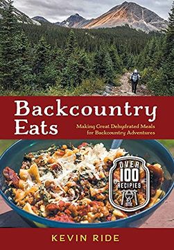 portada Backcountry Eats: Making Great Dehydrated Meals for Backcountry Adventures (en Inglés)