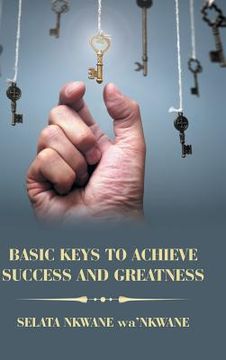 portada Basic Keys to Achieve Success and Greatness